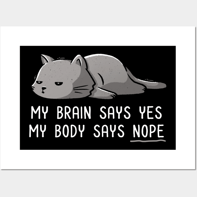 My Body Says Nope - Funny Lazy Cat Gift Wall Art by eduely